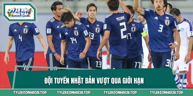 Đội tuyển Nhật Bản vượt qua giới hạn